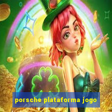 porsche plataforma jogo